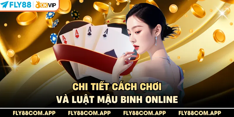Chi tiết cách chơi và luật mậu binh online