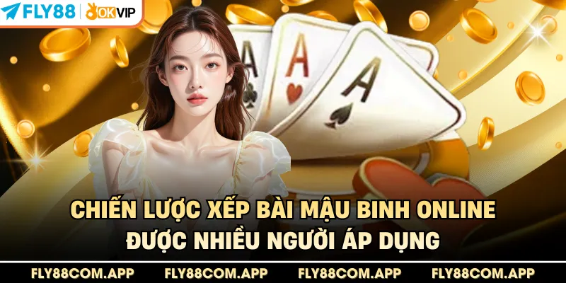 Chiến lược xếp bài mậu binh online được nhiều người áp dụng