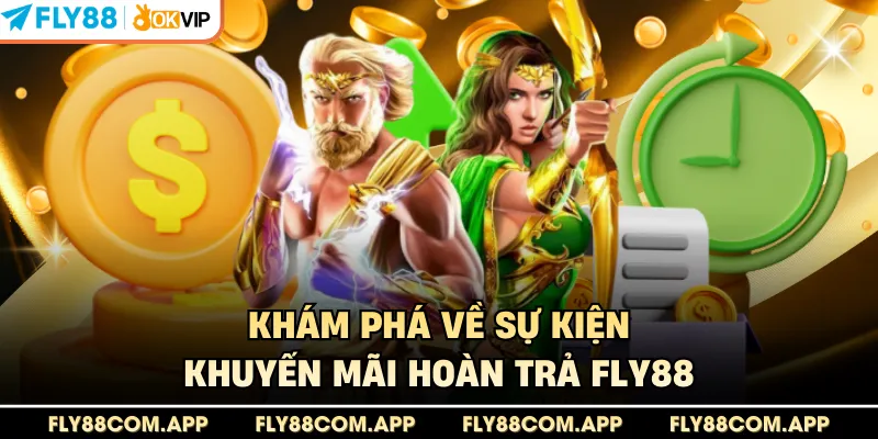 Khám phá về sự kiện khuyến mãi hoàn trả Fly88