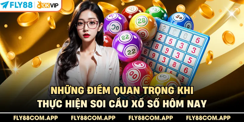Những điểm quan trọng khi thực hiện soi cầu xổ số hôm nay