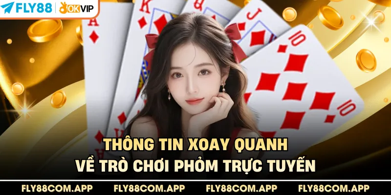 Thông tin xoay quanh về trò chơi phỏm trực tuyến