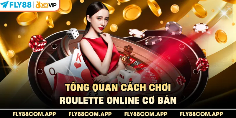 Tổng quan cách chơi roulette online cơ bản